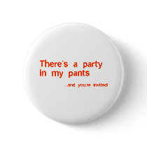 Theres a party in my pants buttons