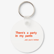 Theres a party in my pants keychains