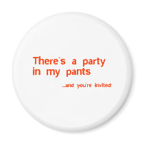 Theres a party in my pants magnets