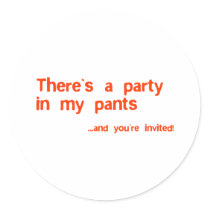 Theres a party in my pants stickers