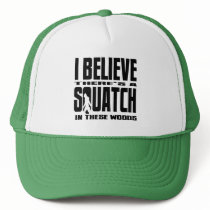 There's a SQUATCH in These Woods! Hats