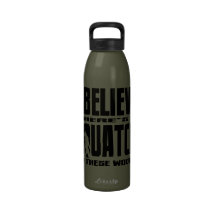 There's a SQUATCH in These Woods! Water Bottles