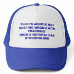 "THERE'S ABSOLUTELY NOTHING WRONG WITH FRACKING... HATS