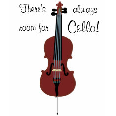 There's always room for Cello! shirt”></a>  <a href=