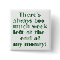 There's Always Too Much Week Left... buttons