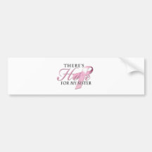 There's Hope for Breast Cancer Sister Bumper Sticker