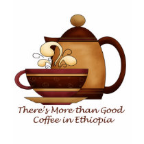 There's More than Good Coffee in Ethiopia t-shirts by robynsnest There's More than Good Coffee in Ethiopia t-shirts