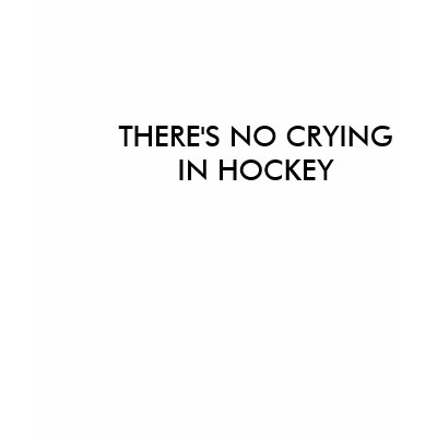 theres_no_crying_in_hockey_87_tshirt-p235648140413657492b8cr4_400.jpg