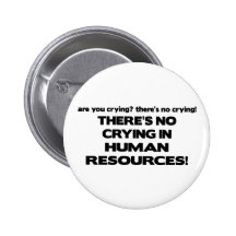 There's No Crying in Human Resources Buttons