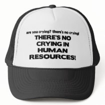 There's No Crying in Human Resources Hat