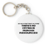There's No Crying in Human Resources Key Chain