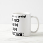 There's No Crying in Human Resources Mug
