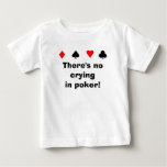 There's no cryingin poker! t-shirts