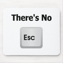 There's No Escape Mousepad