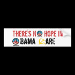 There's No  Hope in Obama-Care bumper stickers