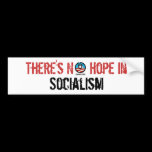 There's No  Hope in Socialism bumper stickers