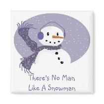 There's No Man Like A Snowman Magnet by disgustedcats There's No Man Like A Snowman Magnet