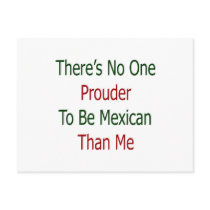 theres no one prouder to be mexican than me postcards