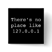 There's no place like 127.0.0.1 buttons by ecanus_fallen_angel There's no place like 127.0.0.1 buttons