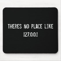 Theres no place like 127.0.0.1 mousepads