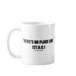 There's No Place Like (Home) 127.0.0.1 (Computer) Coffee Mugs