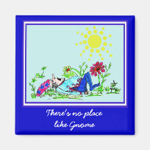 there's no placelike Gnome Magnets