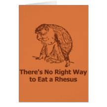 There's no right way to eat a rhesus greeting cards