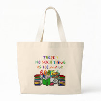 There's No Such Thing as Too Many Books! Canvas Bag