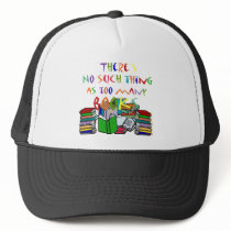 There's No Such Thing as Too Many Books! Hat