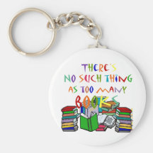 There's No Such Thing as Too Many Books Key Chains