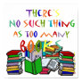 There's No Such Thing as Too Many Books Posters