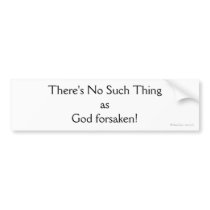 There's No Such Thingas God forsaken!,  Radica... Bumper Sticker