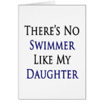There's No Swimmer Like My Daughter Card