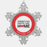 There's No Taste Like Home Snowflake Pewter Christmas Ornament