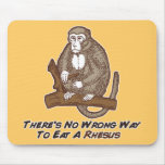 Theres No Wrong Way To Eat A Rhesus
