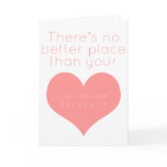 There's not better place than your heart (Pink) cards
