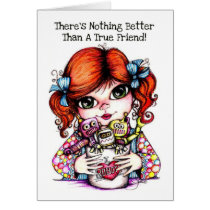There's Nothing Better Than A True Friend cards