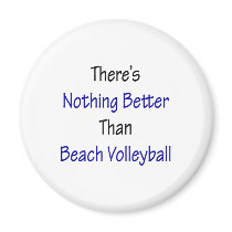 theres nothing better than beach volleyball magnets