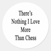 There's Nothing I Love More Than Chess Sticker
