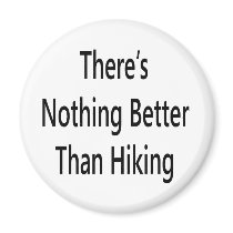 theres nothing like hiking magnets