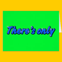 There's only you I need cards