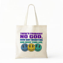 There's probably no god. bags