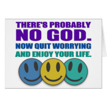 There's probably no god. greeting cards