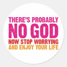 There's probably no god, now stop worrying... sticker