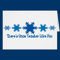 There's Snow Teacher Like You cards