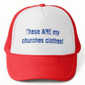 These ARE my churches clothes! hats