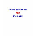These babies are the baby, for t-shirts by singfrmtheheart1110 These babies are the baby, for t-shirts