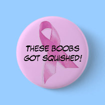 These boobs got squished! buttons by rdwnggrl These boobs got squished! buttons