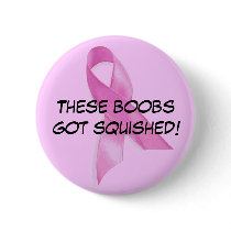 These boobs got squished! buttons by rdwnggrl These boobs got squished! buttons