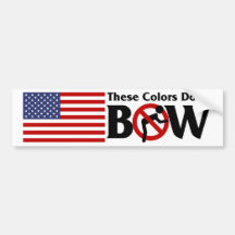 These Colors Don't Bow Bumper Stickers